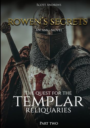 Rowen's Secrets: The Quest for the Templar Reliquaries Part Two von Pine Book Writing