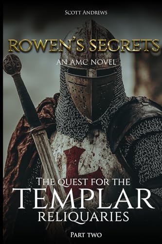 Rowen's Secrets: The Quest for the Templar Reliquaries Part Two von Pine Book Writing