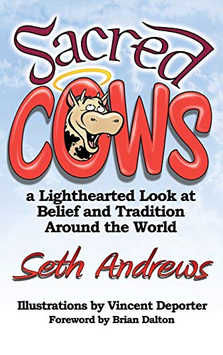 Sacred Cows: A Lighthearted Look at Belief and Tradition Around the World von Outskirts Press