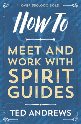 How To Meet and Work with Spirit Guides von Llewellyn Publications
