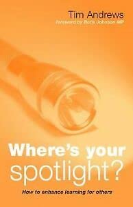 Where's Your Spotlight?: How to Enhance Learning for Others von Stretch Learning