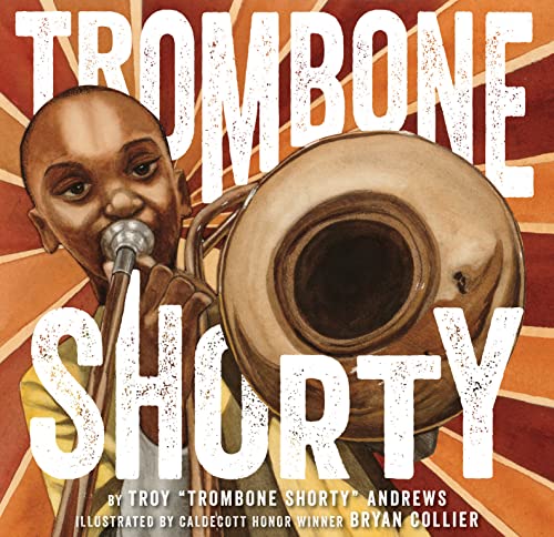 Trombone Shorty: A Picture Book Biography