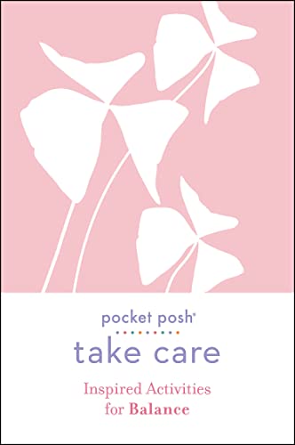 Pocket Posh Take Care: Inspired Activities for Balance Pocket Posh Take Care: Inspired Activities for Balance von Simon & Schuster