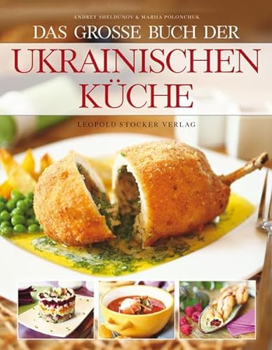 Das große Buch der ukrainischen Küche von Stocker Leopold Verlag