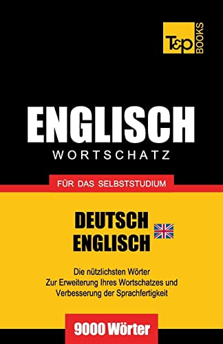 Englisch Wortschatz (BR) für das Selbststudium - 9000 Wörter (German Collection, Band 83) von T&p Books