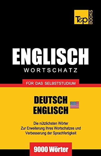Englischer Wortschatz (AM) für das Selbststudium - 9000 Wörter (German Collection, Band 76)