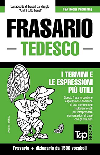 Frasario Italiano-Tedesco e dizionario ridotto da 1500 vocaboli (Italian Collection, Band 282) von T&p Books