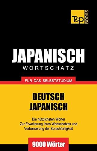 Japanischer Wortschatz für das Selbststudium - 9000 Wörter (German Collection, Band 151)