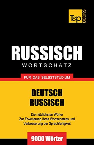 Russischer Wortschatz für das Selbststudium - 9000 Wörter (German Collection, Band 239) Russischer Wortschatz für das Selbststudium - 9000 Wörter (German Collection, Band 239) von T&p Books