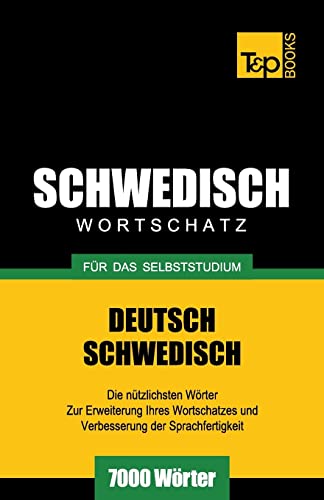 Schwedischer Wortschatz für das Selbststudium - 7000 Wörter (German Collection, Band 245) von T&p Books