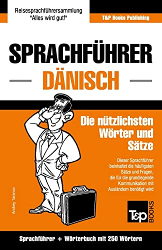 Sprachführer Deutsch-Dänisch und Mini-Wörterbuch mit 250 Wörtern (German Collection, Band 70) von T&p Books