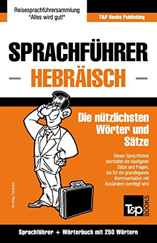 Sprachführer Deutsch-Hebräisch und Mini-Wörterbuch mit 250 Wörtern (German Collection, Band 124)