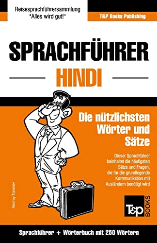 Sprachführer Deutsch-Hindi und Mini-Wörterbuch mit 250 Wörtern (German Collection, Band 131) von T&p Books