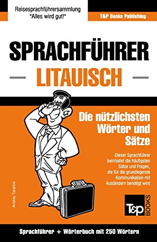 Sprachführer Deutsch-Litauisch und Mini-Wörterbuch mit 250 Wörtern (German Collection, Band 184) von T&p Books Publishing Ltd