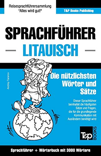 Sprachführer Deutsch-Litauisch und thematischer Wortschatz mit 3000 Wörtern (German Collection, Band 186) von T&p Books Publishing Ltd
