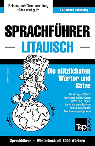 Sprachführer Deutsch-Litauisch und thematischer Wortschatz mit 3000 Wörtern (German Collection, Band 186) Sprachführer Deutsch-Litauisch und thematischer Wortschatz mit 3000 Wörtern (German Collection, Band 186)