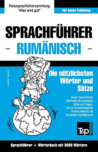 Sprachführer Deutsch-Rumänisch und Thematischer Wortschatz mit 3000 Wörtern (German Collection, Band 236) von T&p Books