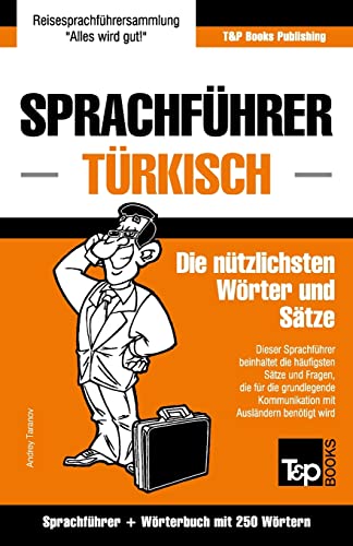 Sprachführer Deutsch-Türkisch und Mini-Wörterbuch mit 250 Wörtern (German Collection, Band 291)