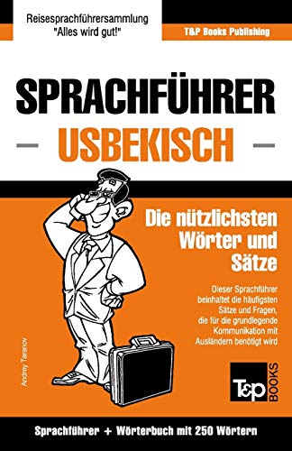 Sprachführer Deutsch-Usbekisch und Mini-Wörterbuch mit 250 Wörtern (German Collection, Band 309) Sprachführer Deutsch-Usbekisch und Mini-Wörterbuch mit 250 Wörtern (German Collection, Band 309)
