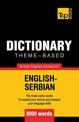 Theme-based dictionary British English-Serbian - 9000 words (British English Collection, Band 147) von T&p Books