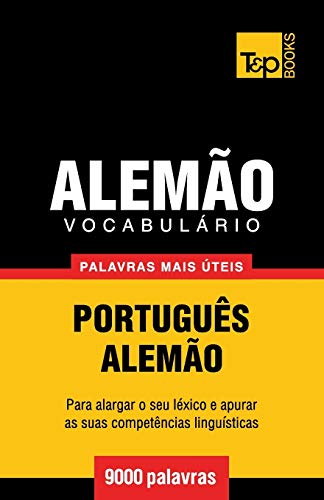 Vocabulário Português-Alemão - 9000 palavras mais úteis (European Portuguese Collection, Band 18) von T&p Books