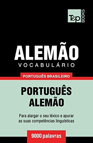 Vocabulário Português Brasileiro-Alemão - 9000 palavras (Brazilian Portuguese Collection, Band 12) von T&p Books Publishing Ltd