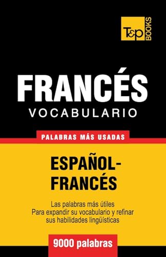 Vocabulario español-francés - 9000 palabras más usadas (Spanish collection, Band 113) von T&p Books