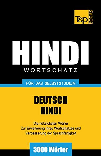 Wortschatz Deutsch-Hindi für das Selbststudium - 3000 Wörter (German Collection, Band 127) von T&p Books