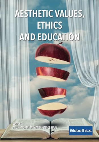 Aesthetic Values, Ethics and Education (Globethics Co-Publications) von Globethics Publications