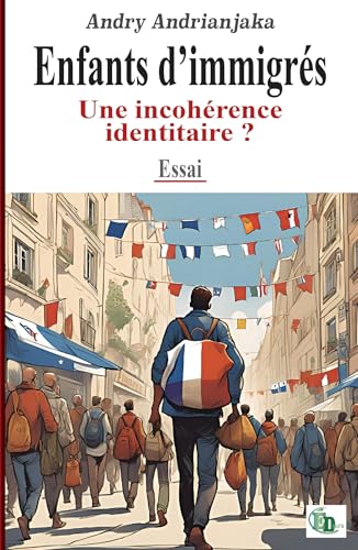 Enfants d'immigrés: Une incohérence identitaire ? von DOURO