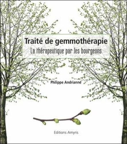 Traité de gemmothérapie: La thérapeutique par les bourgeons