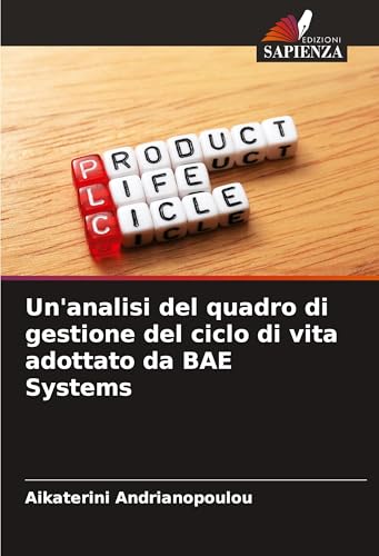 Un'analisi del quadro di gestione del ciclo di vita adottato da BAE Systems von VDM Verlag
