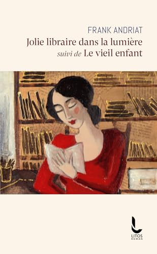 Jolie libraire dans la lumière: suivi de Le vieil enfant Jolie libraire dans la lumière: suivi de Le vieil enfant von LITOS