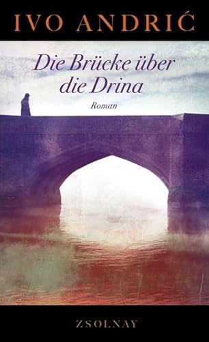 Die Brücke über die Drina: Roman