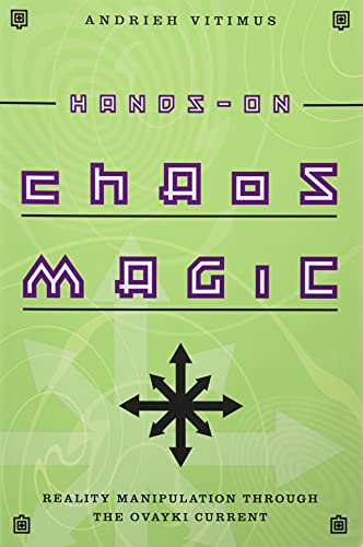 Hands-On Chaos Magic: Reality Manipulation Through the Ovayki Current von Llewellyn Publications
