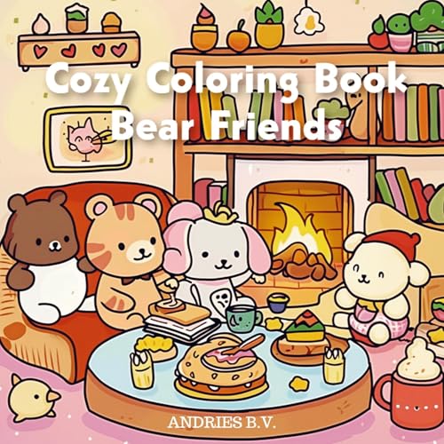 Cozy Coloring Book - Bear Friends: Draw as they do on Colortok Cozy Coloring Book - Bear Friends: Draw as they do on Colortok von Andries B.V.