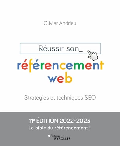 Réussir son référencement web: Stratégies et techniques SEO Edition 2022-2023 von EYROLLES