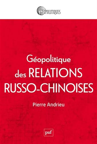 Géopolitique des relations russo-chinoises von PUF