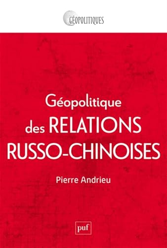 Géopolitique des relations russo-chinoises von PUF