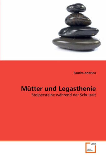 Mütter und Legasthenie: Stolpersteine während der Schulzeit von VDM Verlag Dr. Müller
