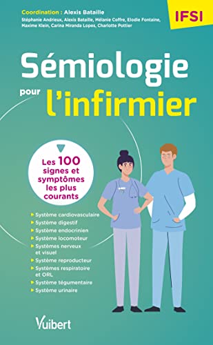 Sémiologie pour l'infirmier: Les 100 symptomes les plus courants à connaître pour ses études, ses stages et sa pratique hospitalière von VUIBERT
