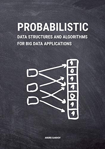 Probabilistic Data Structures and Algorithms for Big Data Applications von Books on Demand