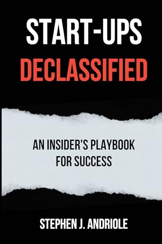 Start-Ups DECLASSIFIED: An Insider's Playbook for Success von Business Expert Press