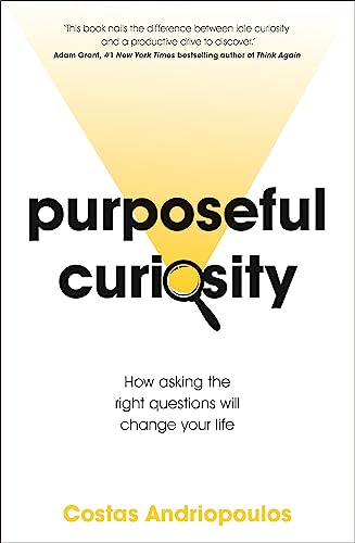 Purposeful Curiosity: How asking the right questions will change your life von Yellow Kite