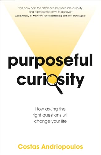 Purposeful Curiosity: How asking the right questions will change your life von Yellow Kite