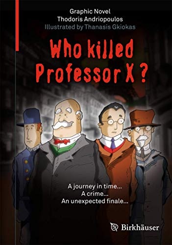 Who Killed Professor X?: A Journey in Time... A Crime... An Unexpected Finale...