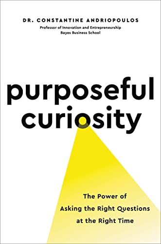 Purposeful Curiosity: The Power of Asking the Right Questions at the Right Time von Hachette Books
