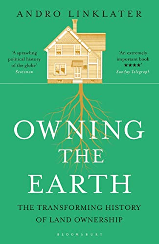 Owning the Earth: The Transforming History of Land Ownership von Bloomsbury Paperbacks
