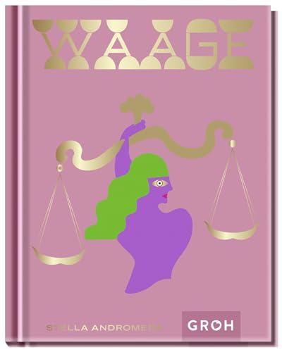 Waage: Ein edles Geschenkbuch über die Kraft der Astrologie | Tolles Horoskop-Buch für alle im Sternzeichen Waage Geborenen (Sternzeichen-Bücher zum Verschenken)