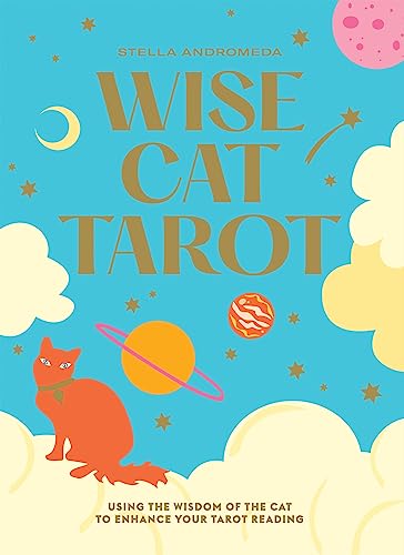 Wise Cat Tarot: Using the Wisdom of the Cat to Enhance Your Tarot Reading
